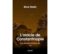 L'oracle de Constantinople, 1097: Les étoiles d'Orion, tome 3.