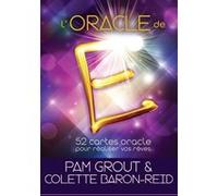L'oracle de E - 52 cartes oracles pour réaliser vos rêves Colette Baron-Reid (Auteur), Pam Grout (Auteur), Caroline Roptin (Traduction)
