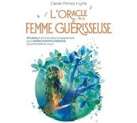 L'Oracle de la femme guérisseuse Carole Pirmez (Auteur), Lynä (Auteur)