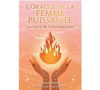 L'oracle de la femme puissante - La force de l'introspection Louise Brunet (Auteur), Marion Blanc (Illustration)