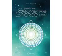 L'Oracle de la géométrie sacrée - Le langage de la lumière - Coffret - Olivia Braqueville - Grancher - Coffret - Jeux livres objets