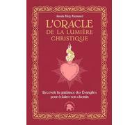 L'oracle de la lumière christique: Recevoir la guidance des Évangiles pour éclairer son chemin