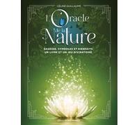 L'oracle De La Nature - Sagesse, Symboles Et Bienfaits - Un Livre Et Un Jeu Divinatoire