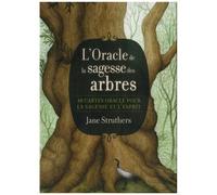 L'oracle De La Sagesse Des Arbres - 40 Cartes Oracle Pour La Sagesse Et L'esprit