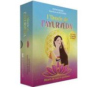 L'Oracle de l'Ayurvéda - Rituels de soin et guidance Sophie Benabi (Auteur), Iris Doreno (Illustration)