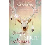 L'Oracle de l'Esprit animal Colette Baron-Reid (Auteur), Jena DellaGrotaglia (Illustration)