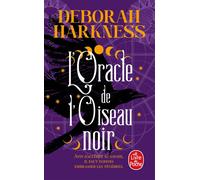 L'Oracle de l'oiseau noir (Le Livre perdu des sortilèges, Tome 5) - Deborah Harkness - Lgf - Poche - Roman