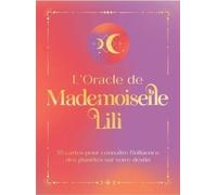 L'oracle De Mademoiselle Lili - 55 Cartes Pour Connaître L'influence Des Planètes Sur Votre Destin
