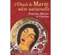L'Oracle de Marie, mère universelle Coffret, Protection, miracles et guérison - Alana Fairchild - Exergue - Coffret - Essai
