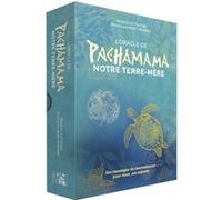 L'Oracle de Pachamama - Notre Terre-Mère