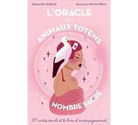 L'Oracle des Animaux Totems et leur nombre sacré: 80 cartes oracle et le livre d'accompagnement