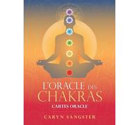 L'Oracle des chakras + 49 cartes - Caryn Sangster - Exergue - Boîte ou accessoire - Jeux livres objets