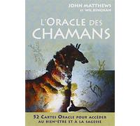 L'oracle des chamans: 52 cartes Oracle pour accéder au bien-être et à la sagesse