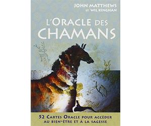 L'oracle des chamans: 52 cartes Oracle pour accéder au bien-être et à la sagesse