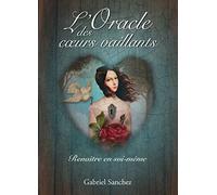 L'Oracle des coeurs vaillants - Renaître en soi-même
