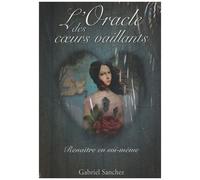 L'oracle Des Coeurs Vaillants - Renaître En Soi-Même