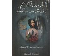 L'oracle Des Coeurs Vaillants - Renaître En Soi-Même