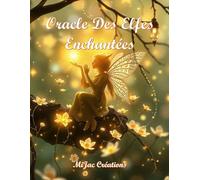 L'Oracle des Elfes Enchantées - 40 cartes inspirantes à découper et guide d'interprétation: Un voyage féérique au cœur de la sagesse, de la lumière et de l'intuition