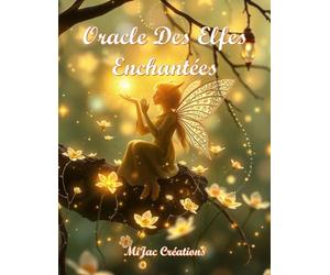 L'Oracle des Elfes Enchantées - 40 cartes inspirantes à découper et guide d'interprétation: Un voyage féérique au cœur de la sagesse, de la lumière et de l'intuition