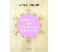 L'Oracle des énergies divines Sonia Choquette (Auteur), Laurence Le Charpentier (Traduction)