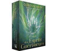 L'Oracle des Esprits Guérisseurs Gordon Smith (Auteur), Naomie Walker (Illustration), Sylvana Buades (Traduction)