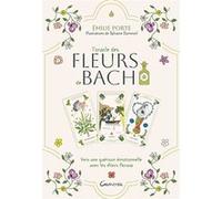 L'Oracle des Fleurs de Bach - Vers une guérison émotionnelle avec les élixirs floraux - Coffret Emilie Porte (Auteur)