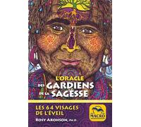 L'oracle Des Gardiens De La Sagesse - Les 64 Visages De L'éveil
