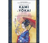 L'oracle Des Kami Et Yokai - A La Rencontre Des Divinités Et Esprits Du Japon
