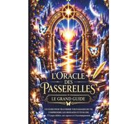 L'ORACLE DES PASSERELLES GRAND LIVRET: GUIDE THERAPEUTIQUE