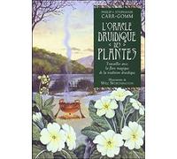 L'oracle druidique des plantes Philip Carr-Gomm (Auteur), Stephanie Carr-Gomm (Auteur), Will Worthington (Illustration)