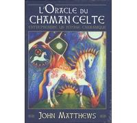 L'oracle Du Chamane Celte - Entreprendre Un Voyage Chamanique - Avec 40 Cartes