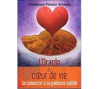 L'oracle Du Coeur De Vie - Se Connecter À Sa Guidance Subtile