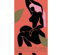 L'oracle du plaisir Amour, désir et puissance féminine - Jerico Mandybur - Synchronique - Boîte ou accessoire - Jeux livres objets