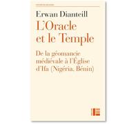 L'Oracle et le Temple: De la géomancie médiévale à l'Eglise d'Ifa