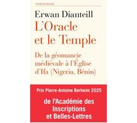 L'Oracle et le Temple De la géomancie médiévale à l'Eglise d'Ifa - Erwan Dianteill - Labor Et Fides - broché - Essai