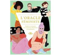 L'oracle Féministe - Explore Ta Voie Grâce Aux Conseils De 50 Femmes Extraordinaires