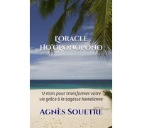 L'Oracle Ho’oponopono: 12 mois pour transformer votre vie grâce à la sagesse hawaïenne