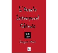 L'oracle intemporel chinois Yi Jing - Jacques Warin - Lucie Cep - broché - Essai
