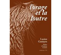 L'orage et la loutre - Lucien Ganiayre - L'ogre - broché - Roman