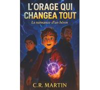L'orage qui changea tout T1: Roman jeunesse dès 9 ans | Fantastique & aventure