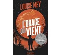 L'orage qui vient Louise Mey (Auteur)