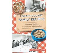 Lorain County Family Recipes: History and Tradition from Pierogis to Plum Dumplings