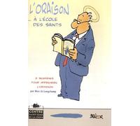 L'Oraison... à l'école des saints: 3 semaines pour apprendre l'oraison