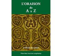 L'oraison de A à Z, À L´ECOLE DES SAINTS