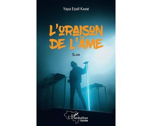 L'oraison de l'âme Slam - Yaya Ezail Kassé - L'harmattan - broché - Poésie