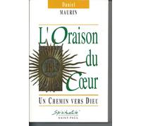 L'oraison du coeur: Un chemin vers Dieu