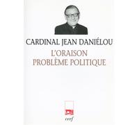 L'oraison, problème politique - Jean Daniélou - Cerf - broché - Livre