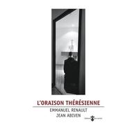L'oraison thérésienne - Emmanuel Renault - Du Carmel Eds - broché - Essai