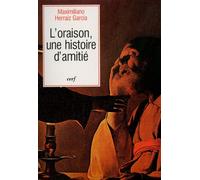 L'oraison, une histoire d'amitié - HERRAIZ GARCIA MAXIMILIANO - Cerf - Livre