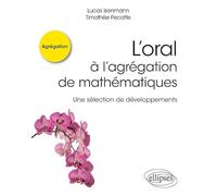 L'oral à l'agrégation de mathématiques - Une sélection de développements